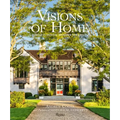 Visions of Home: Timeless Design, Modern Sensibility