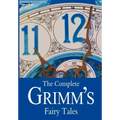 The Complete Grimm's Fairy Tales
