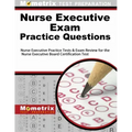 Nurse Executive Exam Practice Questions: Nurse Executive Practice Tests & Exam Review for the Nurse Executive Board Certification Test