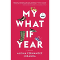 My What If Year: A Memoir