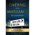 Ending Your Marriage in California: A Guide for Divorcing Wisely
