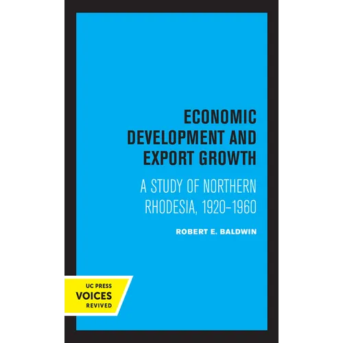 Economic Development and Export Growth: A Study of Northern Rhodesia, 1920-1960