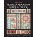 Victorian Monograms Motifs & Borders: Charted Designs for Needlepoint & Cross Stitch
