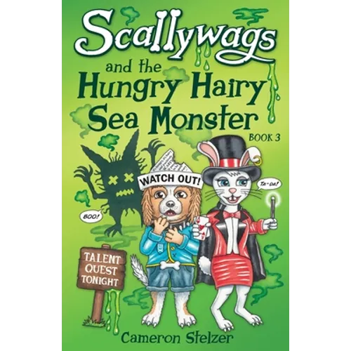 Scallywags and the Hungry Hairy Sea Monster: Scallywags Book 3