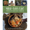 Mitji-Let's Eat!: Mi'kmaq Recipes from Sikniktuk