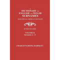 A Dictionary of English and Welsh Surnames, with Special American Instances. in Two Volumes. Volume II, Surnames J-Z