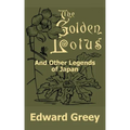 The Golden Lotus and Other Legends of Japan