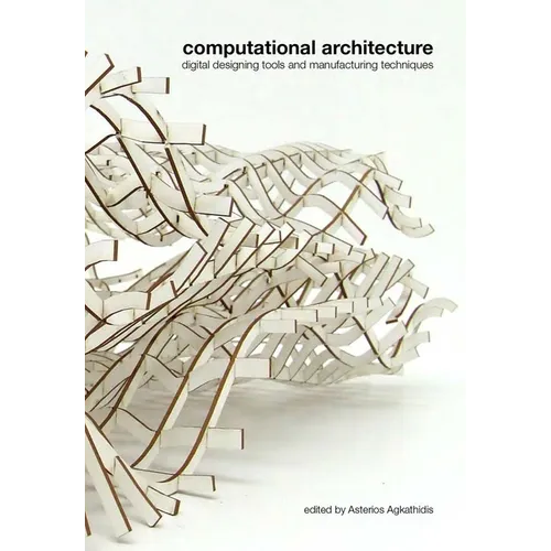 Computational Architecture: Digital Designing Tools and Manufacturing Techniques