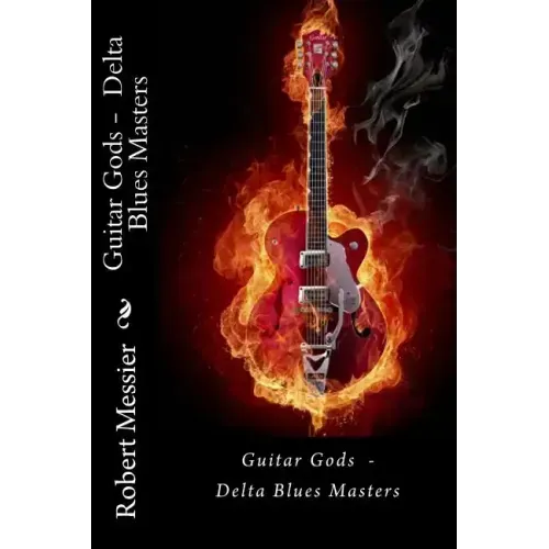 Guitar Gods: Delta Blues Masters