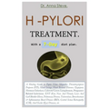 H -PYLORI TREATMENT. With a 7-Day diet plan.: A Healing Guide to Peptic Ulcer, Idiopathic Thrombocytopenic Purpura (ITP), Mood Swings, Heart Related D
