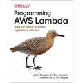 Programming Aws Lambda: Build and Deploy Serverless Applications with Java