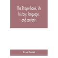 The prayer-book, its history, language, and contents