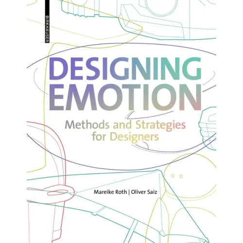 Designing Emotion: Methods and Strategies for Designer
