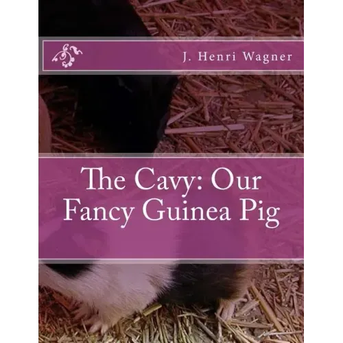 The Cavy: Our Fancy Guinea Pig