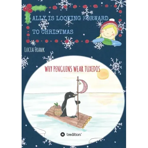 Ally is looking forward to Christmas: Why penguins wear tuxedos