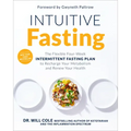 Intuitive Fasting: The Flexible Four-Week Intermittent Fasting Plan to Recharge Your Metabolism and Renew Your Health