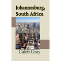 Johannesburg, South Africa: Travel and Tourism Guide