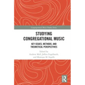 Studying Congregational Music: Key Issues, Methods, and Theoretical Perspectives
