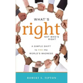 What's Right, Not Who's Right: A Simple Shift to End the World's Madness