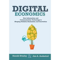 Digital Economics: How Information and Communication Technology is Shaping Markets, Businesses, and Innovation