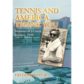 Tennis and America, Thank You: Memoirs of a Czech Refugee, 1948