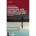 Humanism, Capitalism, and Rhetoric in Early Modern England: The Separation of the Citizen from the Self
