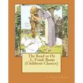 The Road to Oz . L. Frank Baum (Children's Classics)