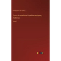 Tesoro de novelistas Españoles antiguos y modernos: Tomo 1