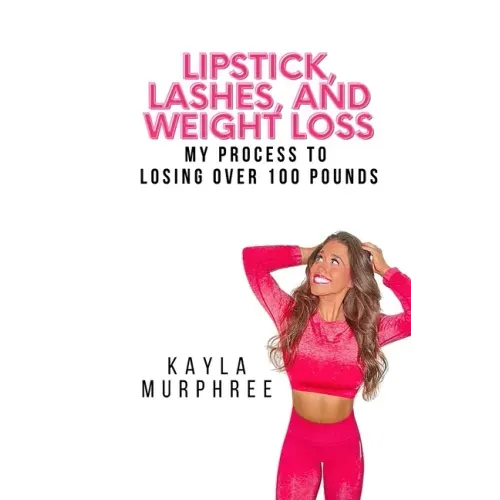 Lipstick, Lashes, and Weight Loss: My process to losing over 100 pounds