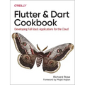 Flutter and Dart Cookbook: Developing Full-Stack Applications for the Cloud