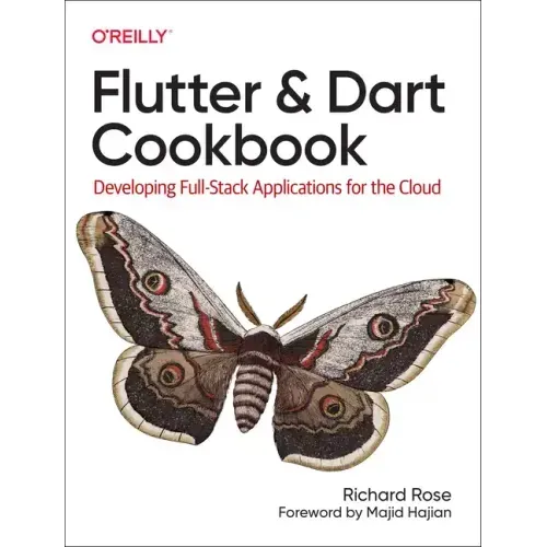 Flutter and Dart Cookbook: Developing Full-Stack Applications for the Cloud