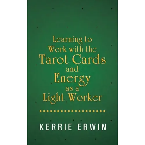 Learning to Work with the Tarot Cards and Energy as a Light Worker