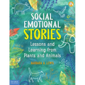 Social Emotional Stories: Lessons and Learning from Plants and Animals