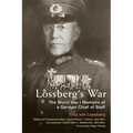 Lossberg's War: The World War I Memoirs of a German Chief of Staff