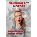 Vanishing Act in Vegas: A Silver Sisters Mystery