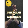 The Inner Game of Wrestling