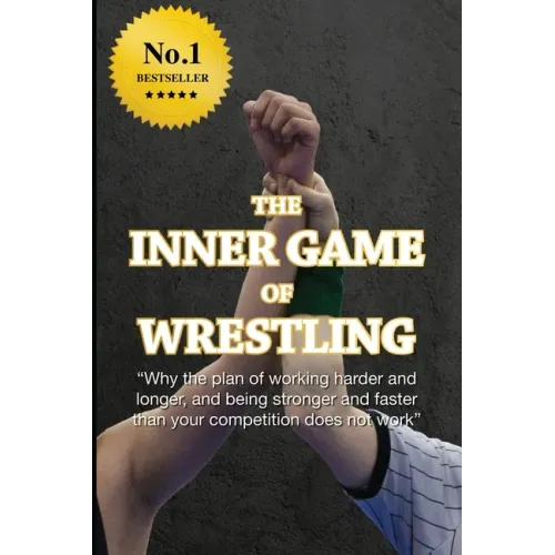 The Inner Game of Wrestling