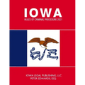 Iowa Rules of Criminal Procedure 2021: As Revised Through June 2020