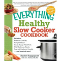 The Everything Healthy Slow Cooker Cookbook
