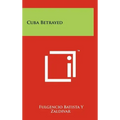 Cuba Betrayed