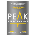 Peak Performance: Elevate Your Game, Avoid Burnout, and Thrive with the New Science of Success