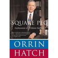 Square Peg: Confessions of a Citizen-Senator