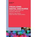 Visualizing Digital Discourse: Interactional, Institutional and Ideological Perspectives