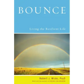 Bounce: Living the Resilient Life