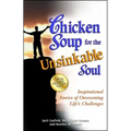 Chicken Soup for the Unsinkable Soul: Inspirational Stories of Overcoming Life's Challenges
