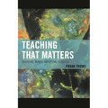 Teaching That Matters: Engaging Minds, Improving Schools