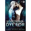 Something to Dye For (Curl Up and Dye Mysteries, #2)