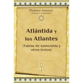 Atlántida y los Atlantes: (Tablas de esmeralda y otros textos)