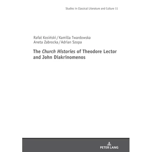 The Church Histories of Theodore Lector and John Diakrinomenos