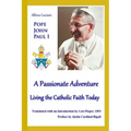 A Passionate Adventure: : Living the Catholic Faith Today